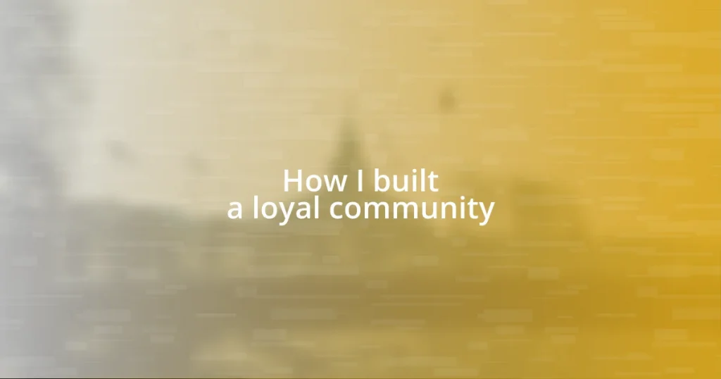 How I built a loyal community