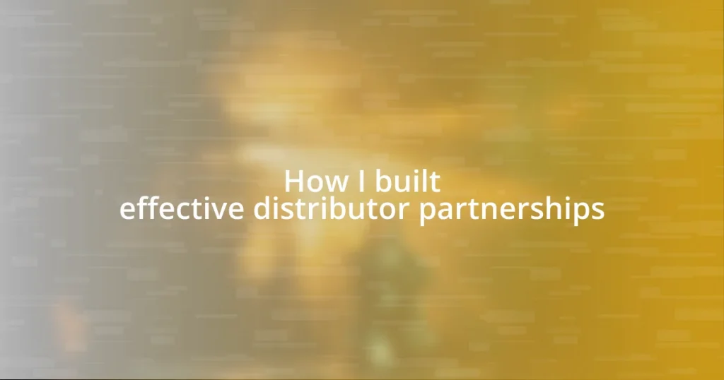 How I built effective distributor partnerships