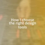 How I choose the right design tools