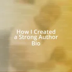 How I Created a Strong Author Bio