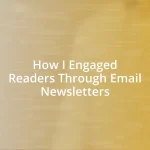 How I Engaged Readers Through Email Newsletters