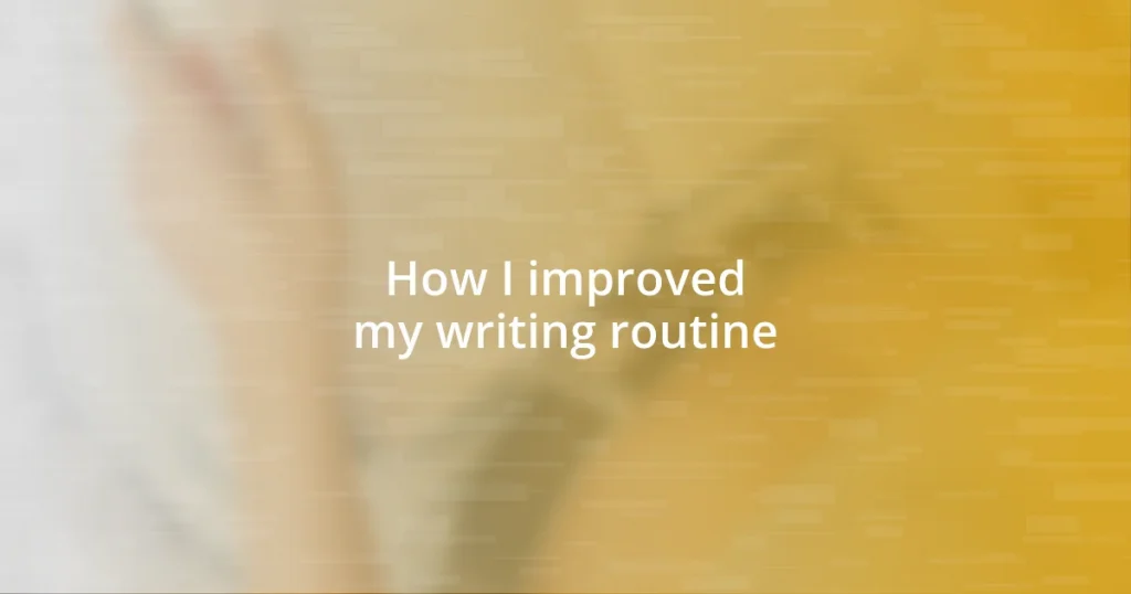 How I improved my writing routine