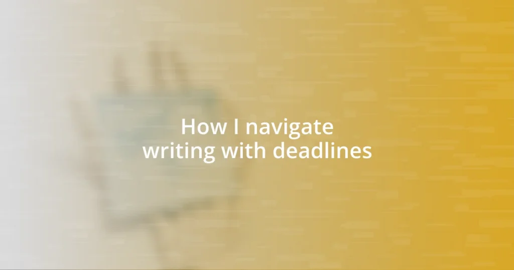 How I navigate writing with deadlines