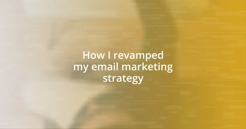 How I revamped my email marketing strategy