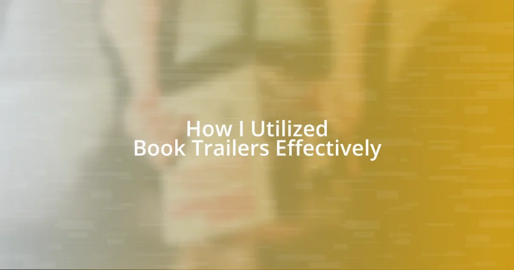 How I Utilized Book Trailers Effectively