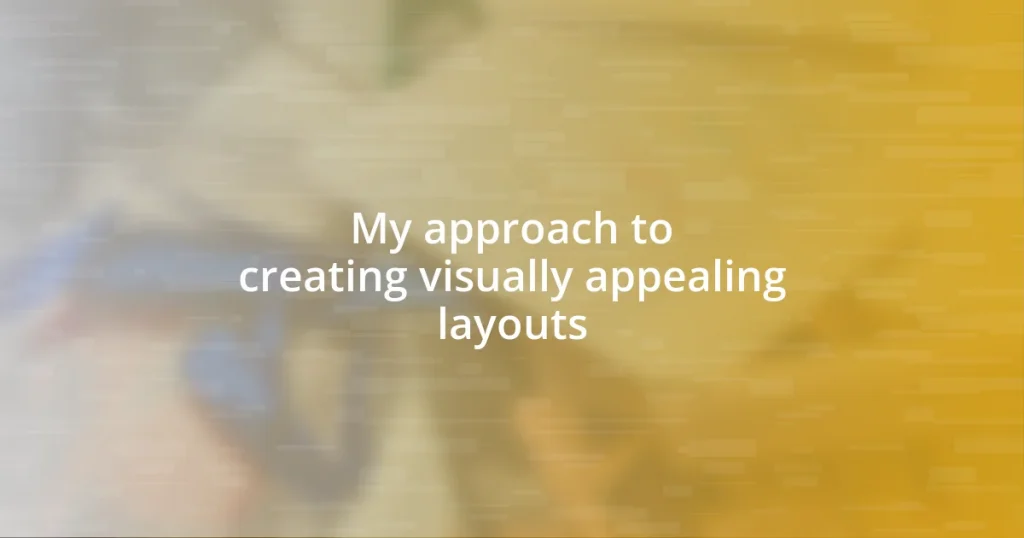 My approach to creating visually appealing layouts