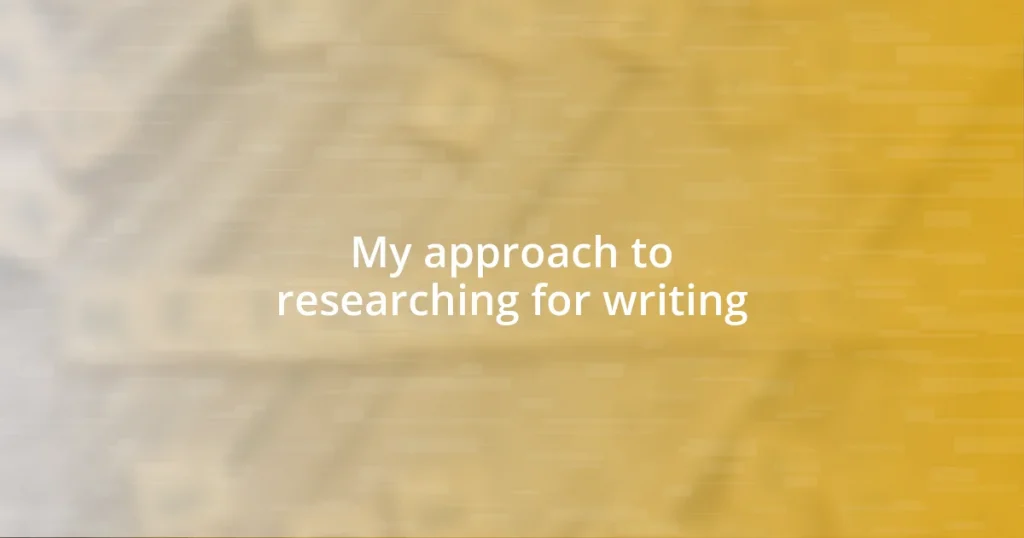 My approach to researching for writing