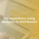 My experience using analytics in distribution