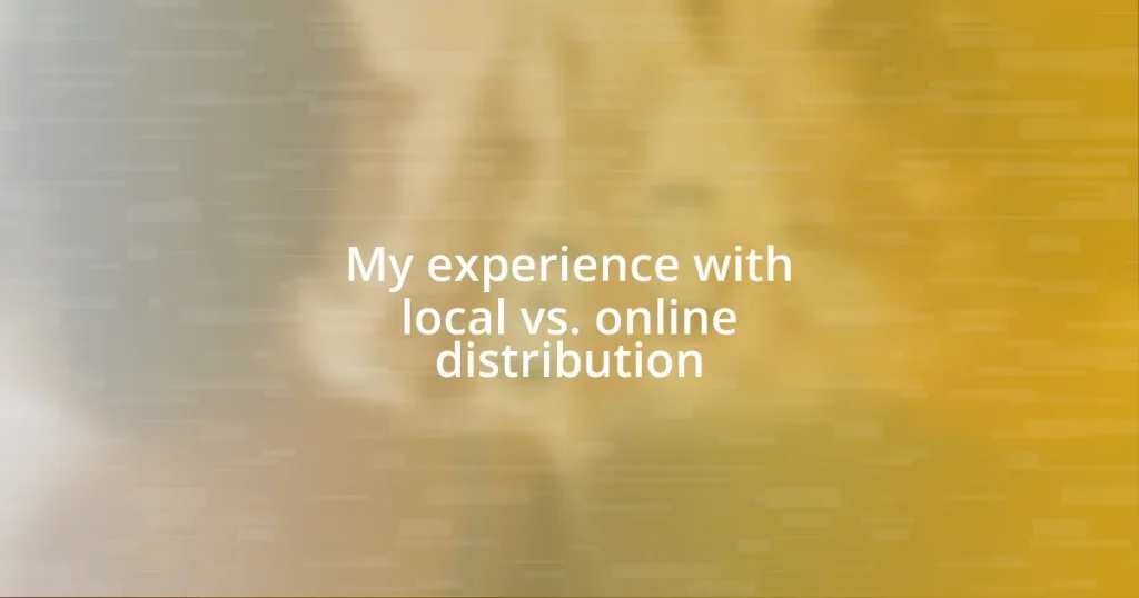 My experience with local vs. online distribution