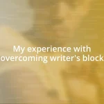 My experience with overcoming writer’s block