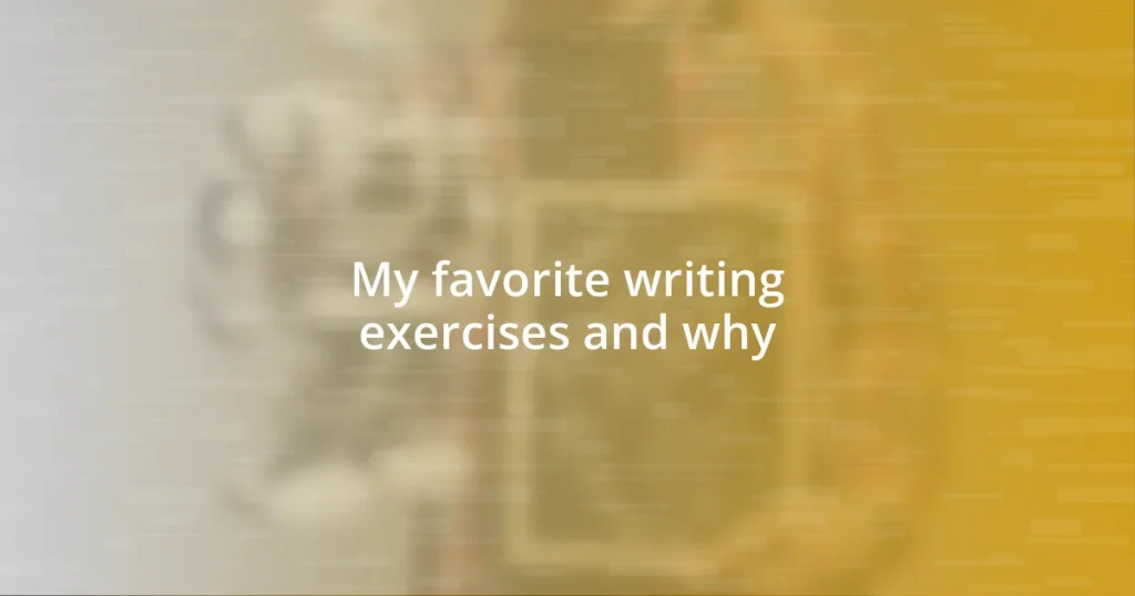 My favorite writing exercises and why