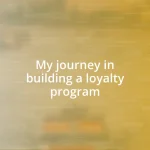 My journey in building a loyalty program