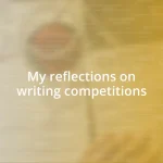 My reflections on writing competitions