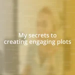 My secrets to creating engaging plots