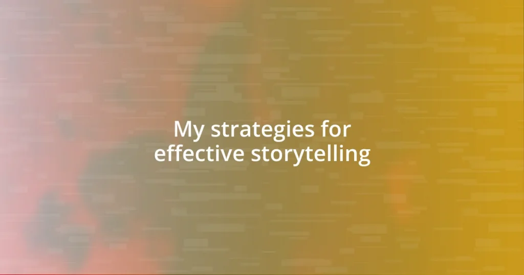 My strategies for effective storytelling