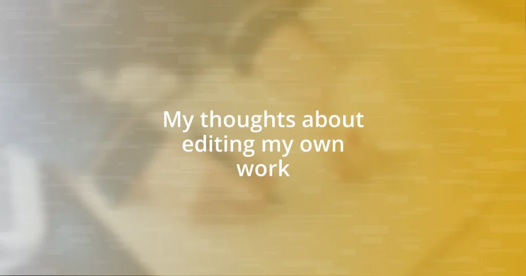 My thoughts about editing my own work