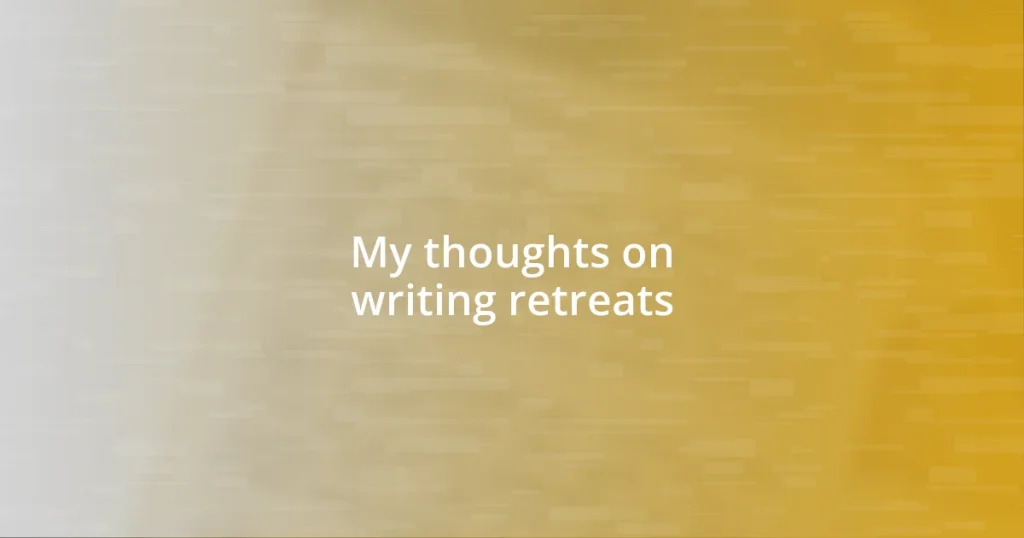 My thoughts on writing retreats