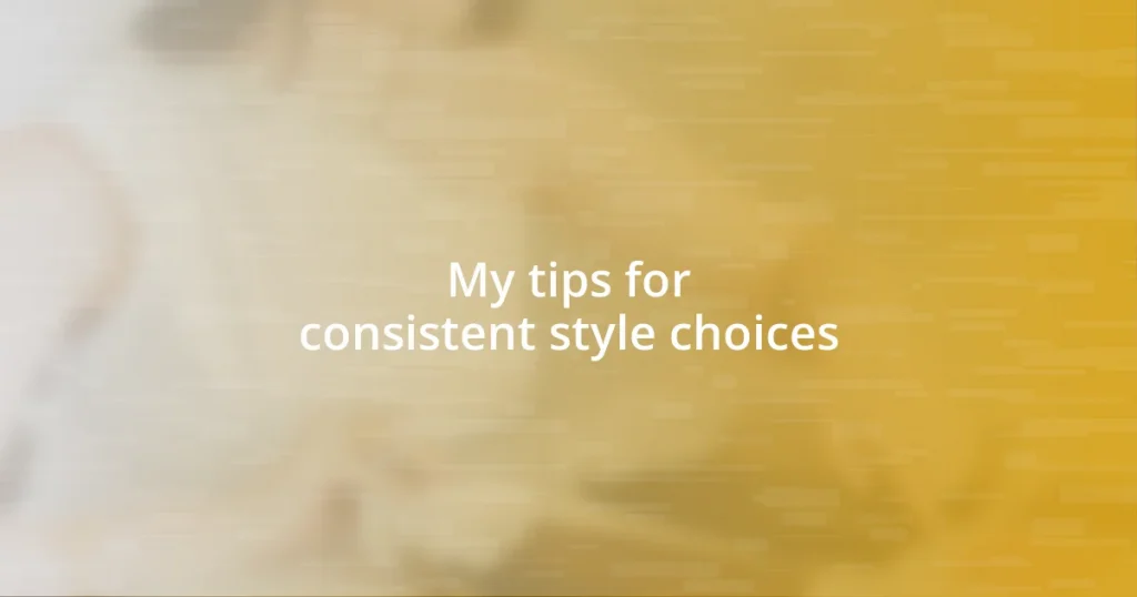 My tips for consistent style choices