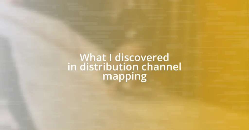 What I discovered in distribution channel mapping