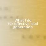 What I do for effective lead generation