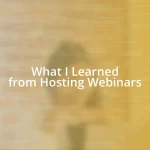 What I Learned from Hosting Webinars