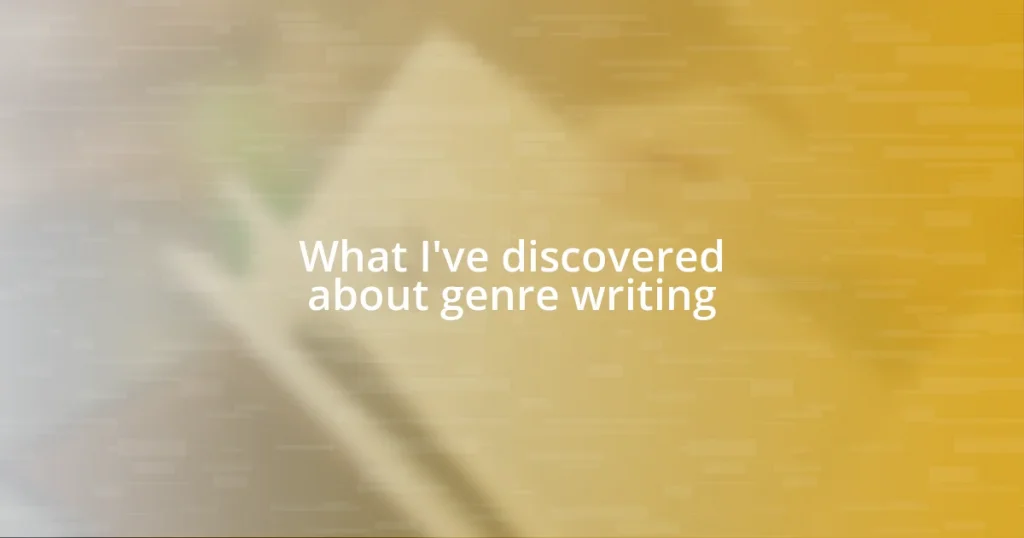 What I’ve discovered about genre writing