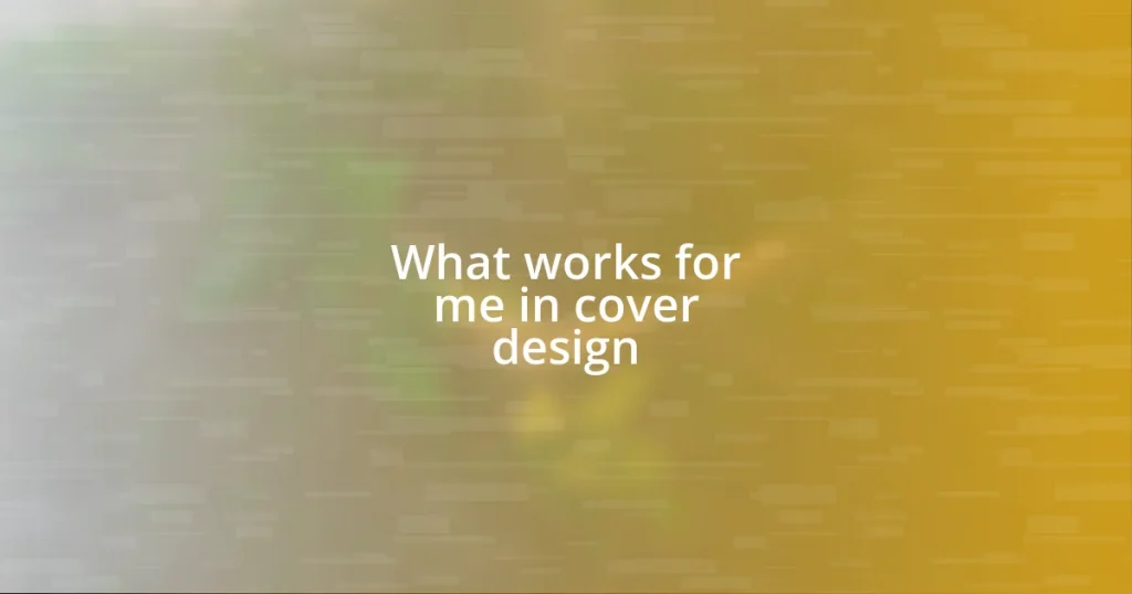 What works for me in cover design