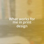 What works for me in print design