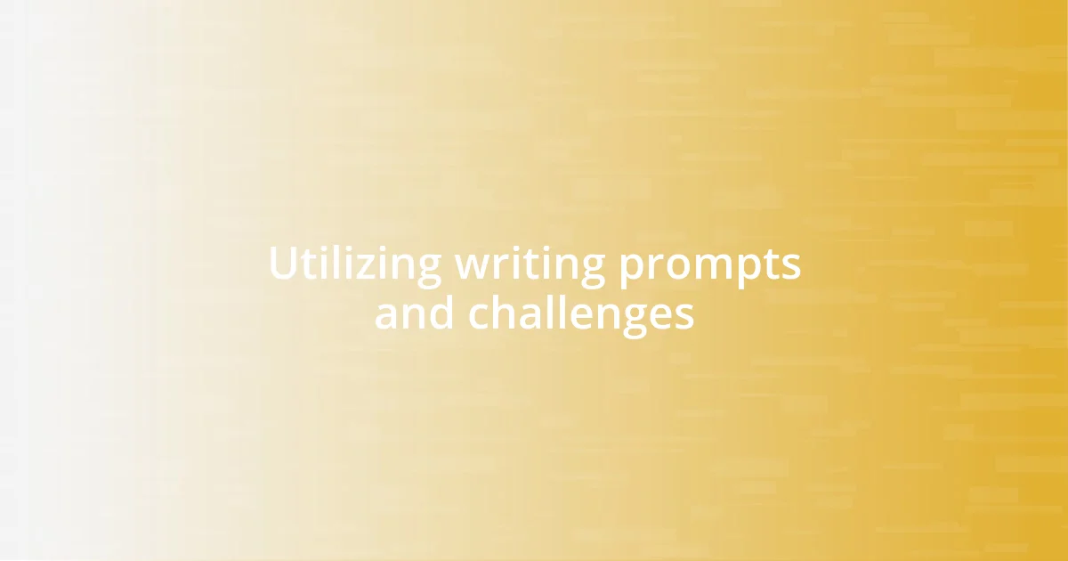 Utilizing writing prompts and challenges