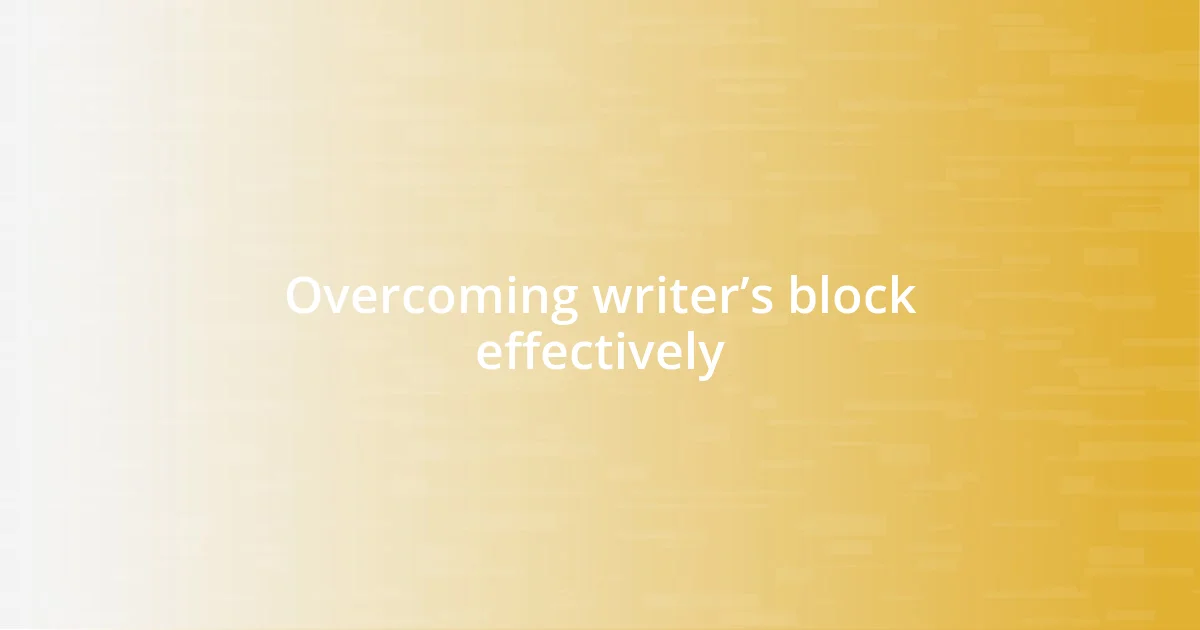 Overcoming writer’s block effectively