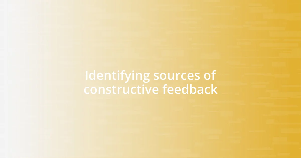 Identifying sources of constructive feedback