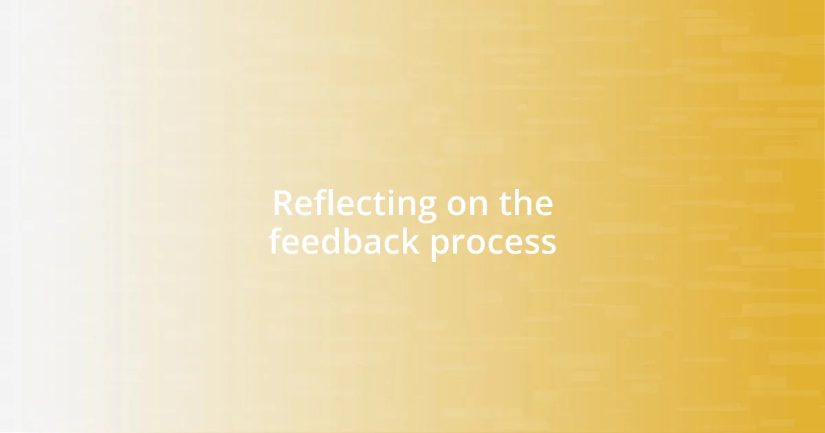 Reflecting on the feedback process