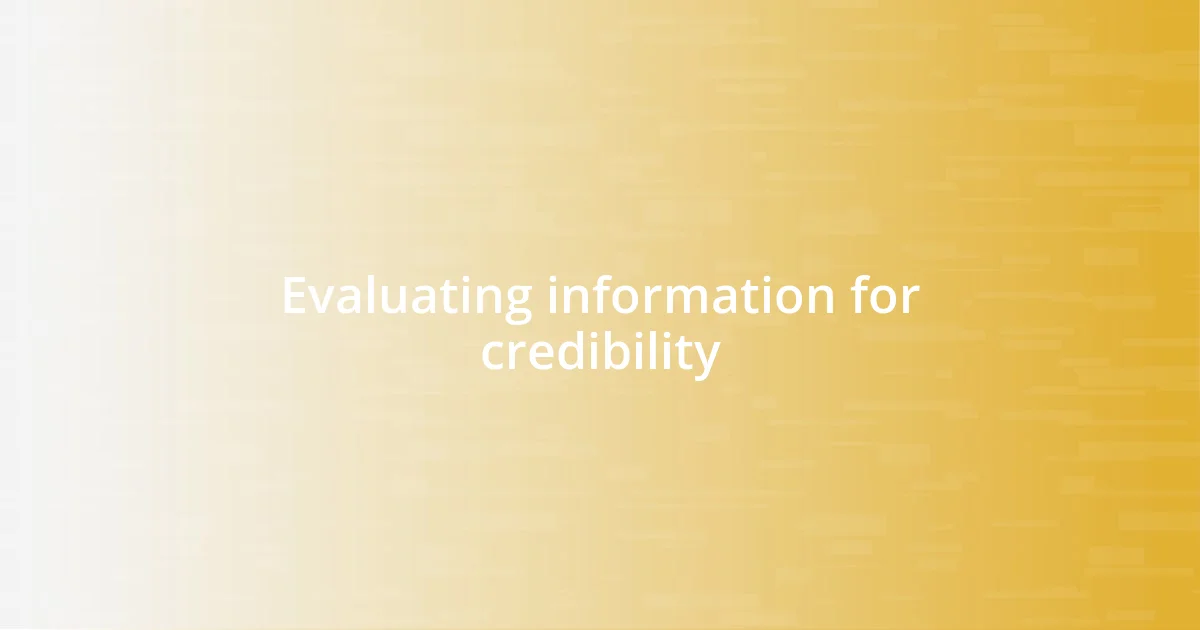 Evaluating information for credibility