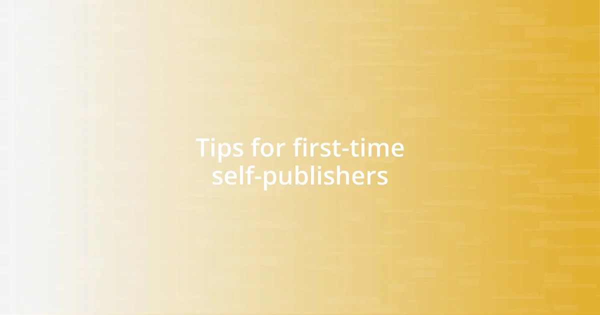 Tips for first-time self-publishers