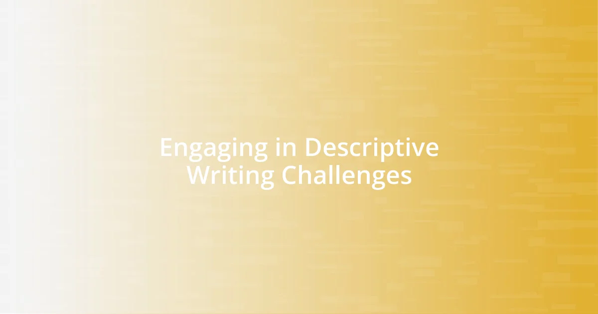 Engaging in Descriptive Writing Challenges