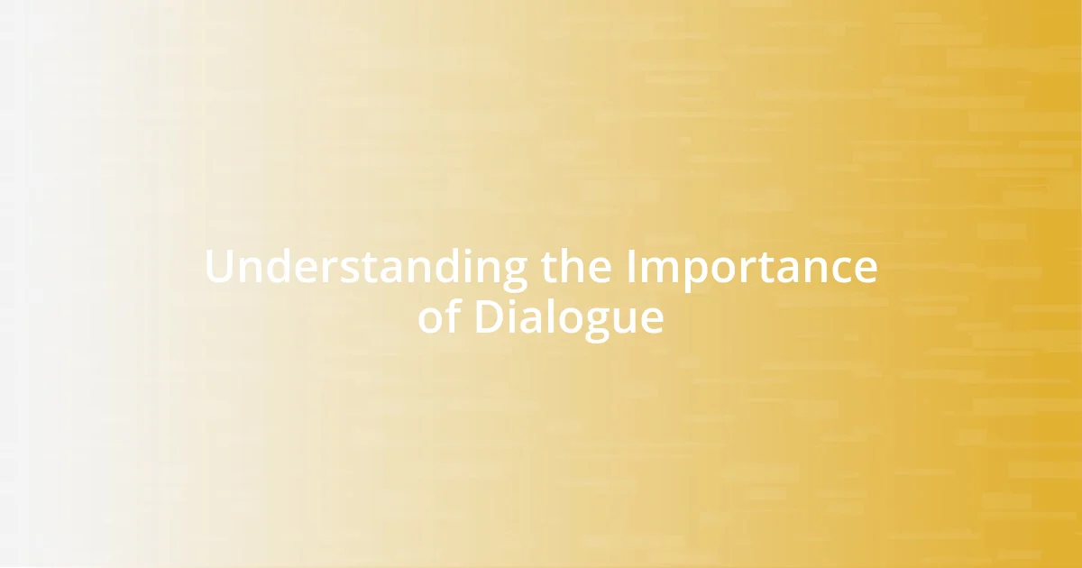 Understanding the Importance of Dialogue