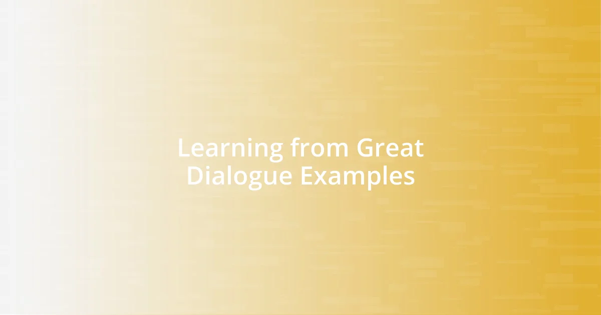 Learning from Great Dialogue Examples