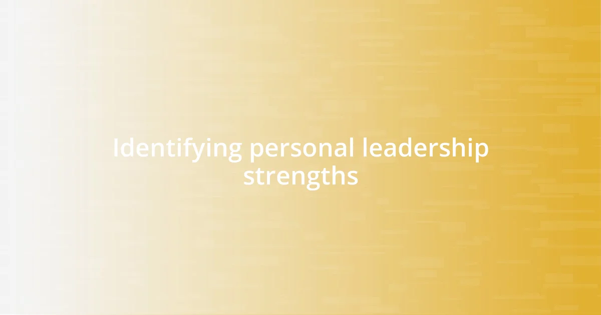 Identifying personal leadership strengths