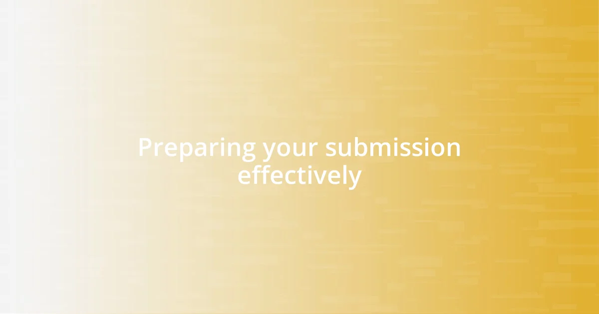 Preparing your submission effectively