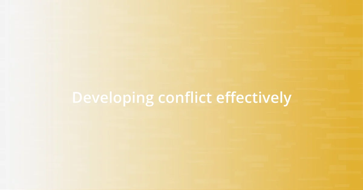 Developing conflict effectively