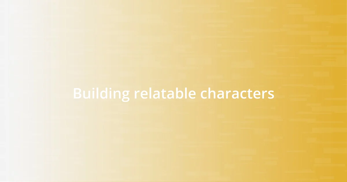 Building relatable characters