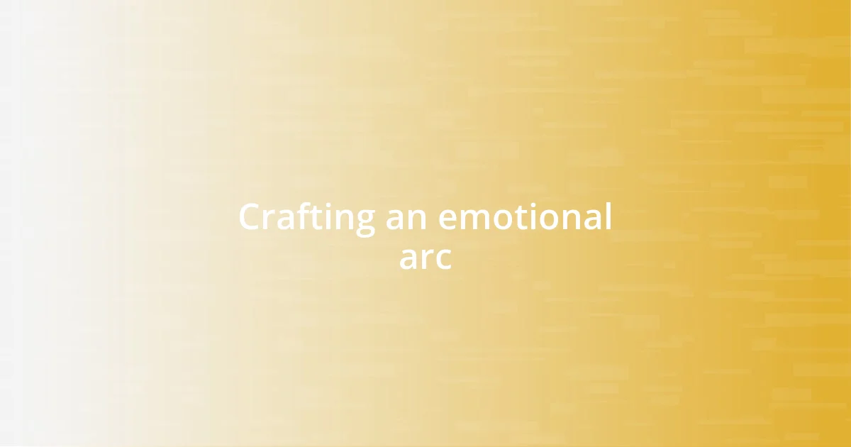 Crafting an emotional arc