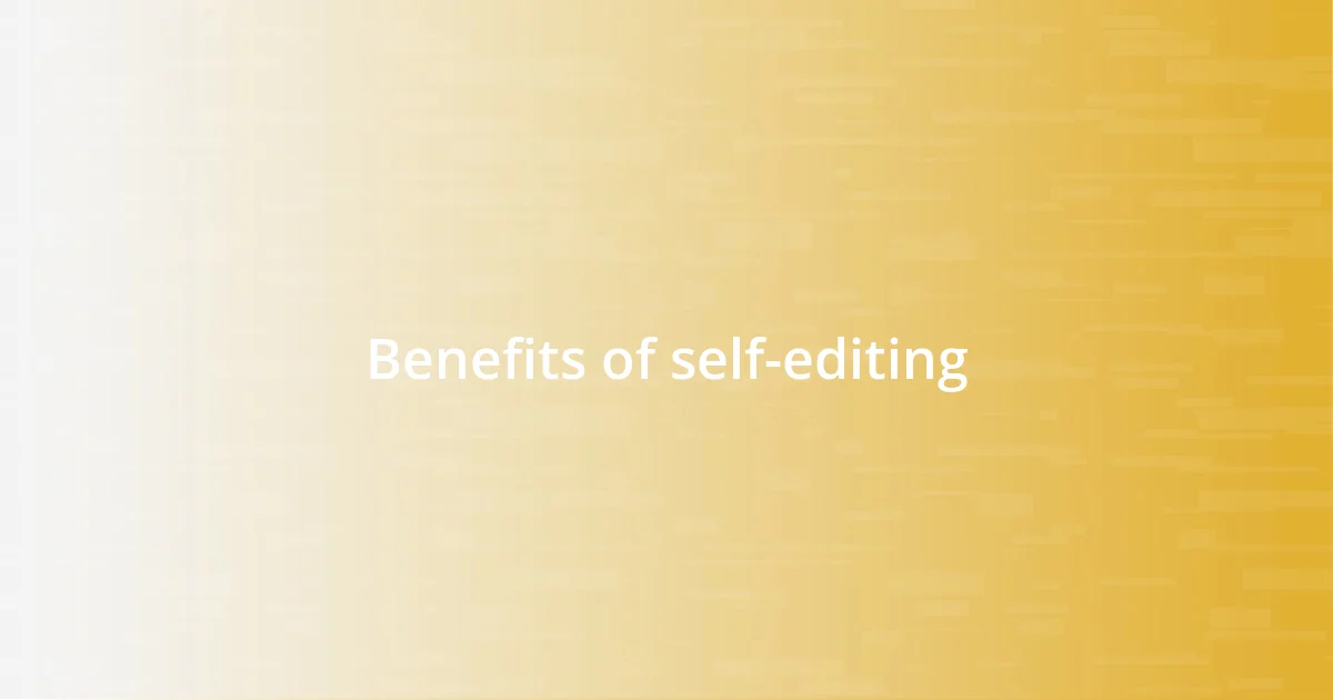 Benefits of self-editing