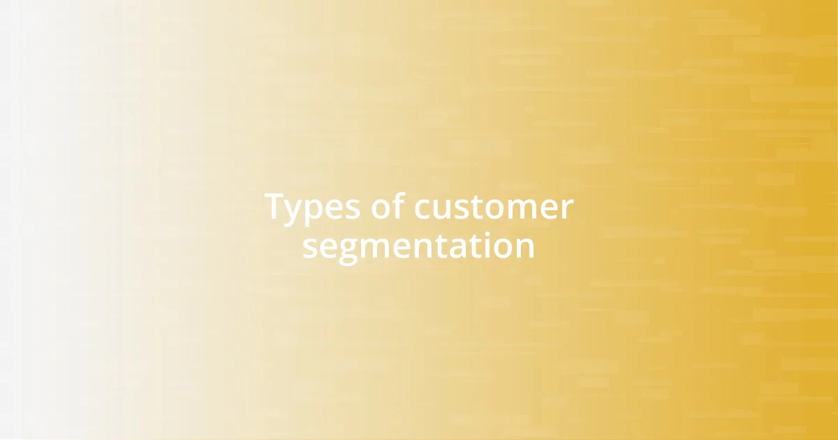 Types of customer segmentation