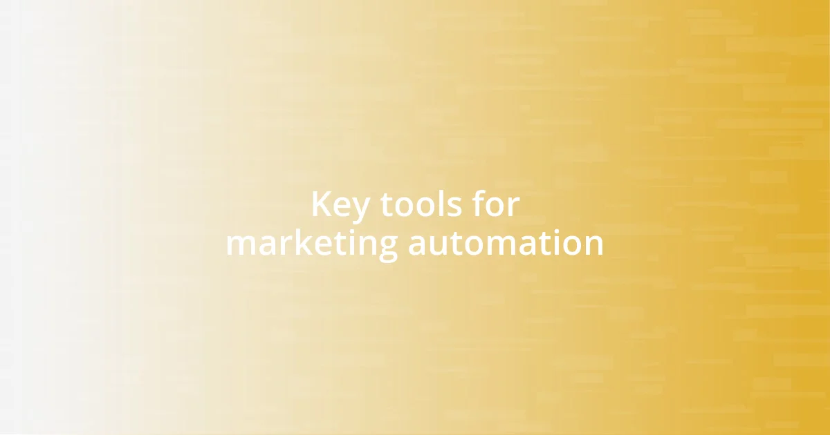 Key tools for marketing automation