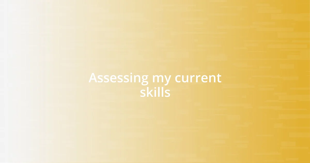 Assessing my current skills