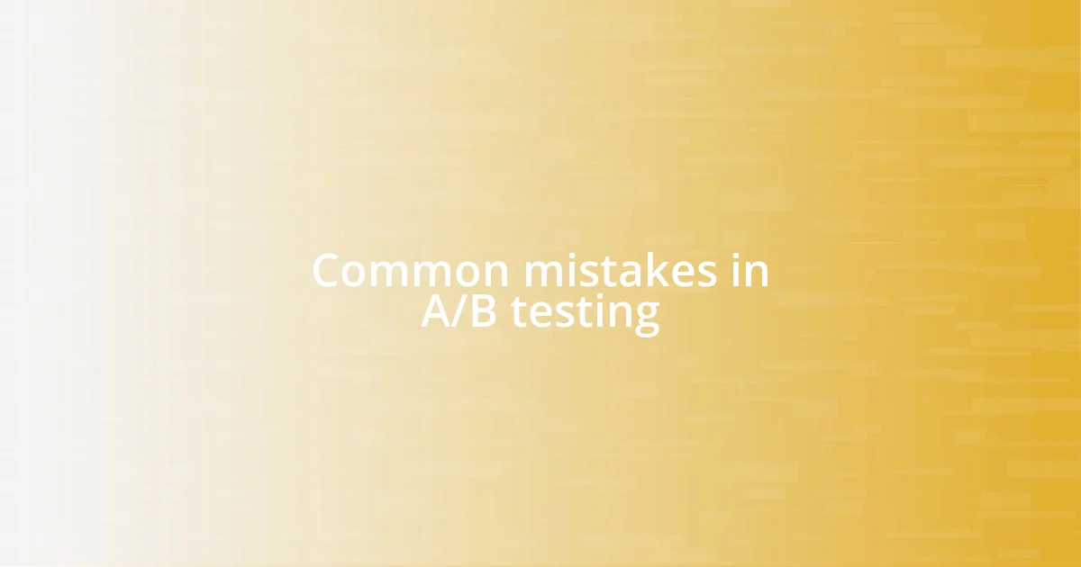 Common mistakes in A/B testing