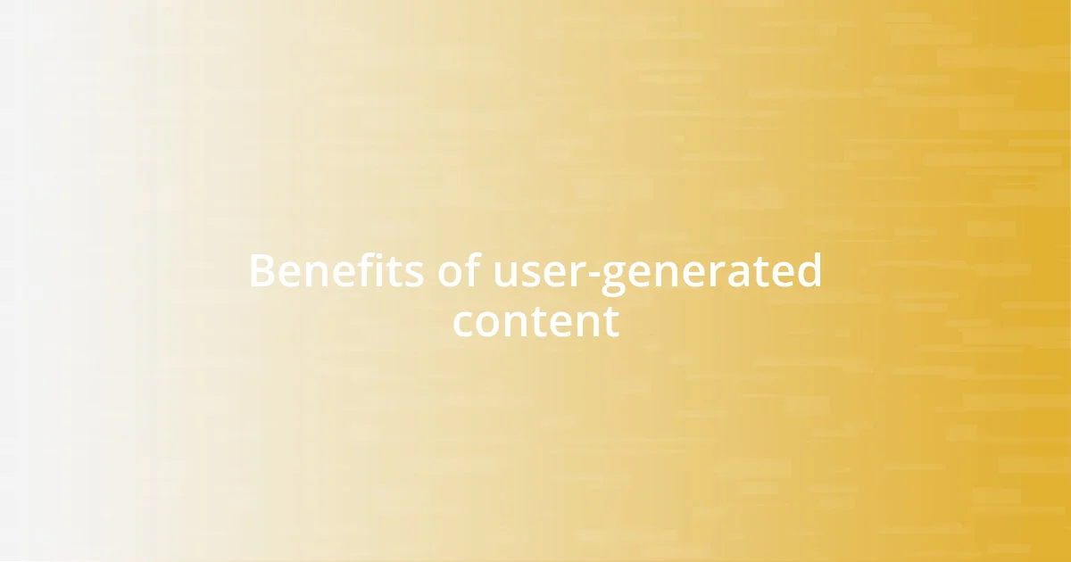 Benefits of user-generated content