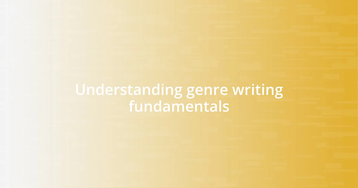 Understanding genre writing fundamentals