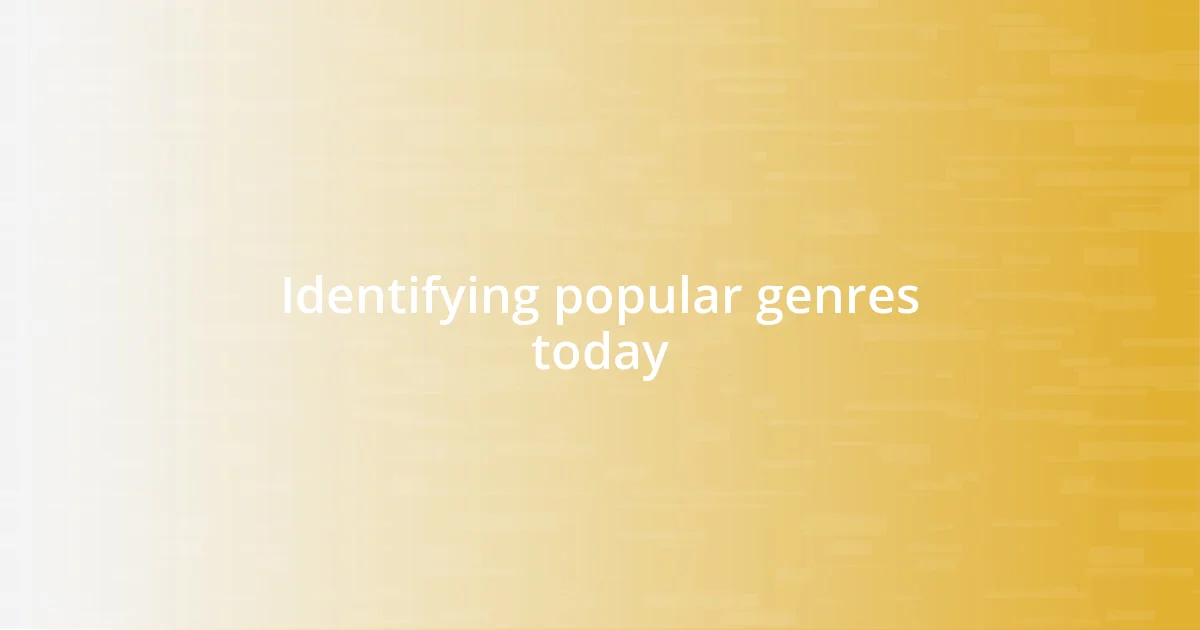 Identifying popular genres today